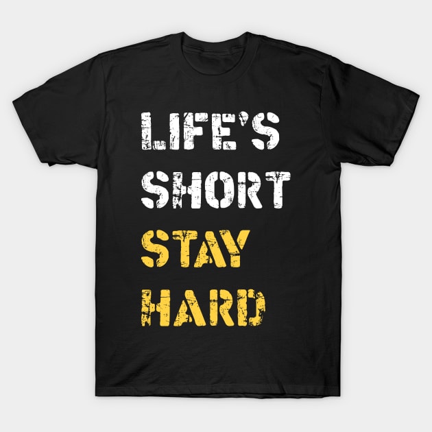 Life's short stay hard T-Shirt by Sachpica